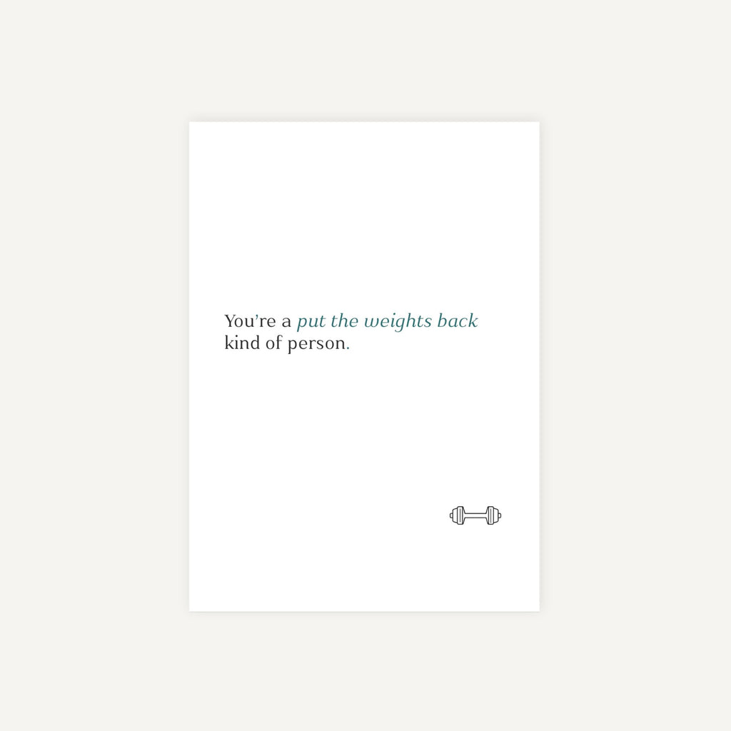 Motivational poster with text 'You're a put the weights back kind of person.' and a dumbbell icon on a white background.