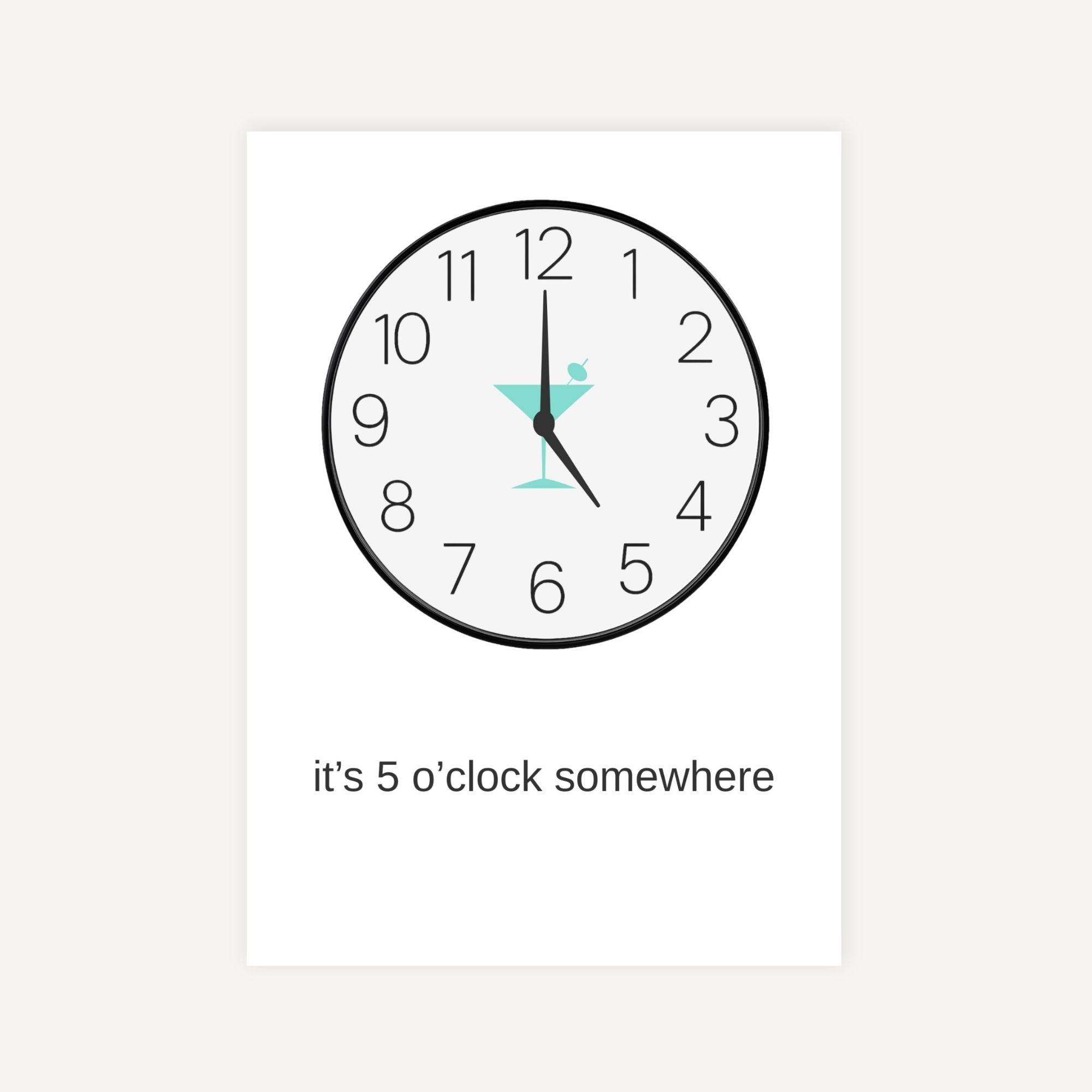 Clock with a cocktail glass at 5 o'clock and 'it's 5 o'clock somewhere' text on a white background