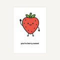 Cartoon strawberry with arms and legs on a white background with 'you're berry sweet' text.