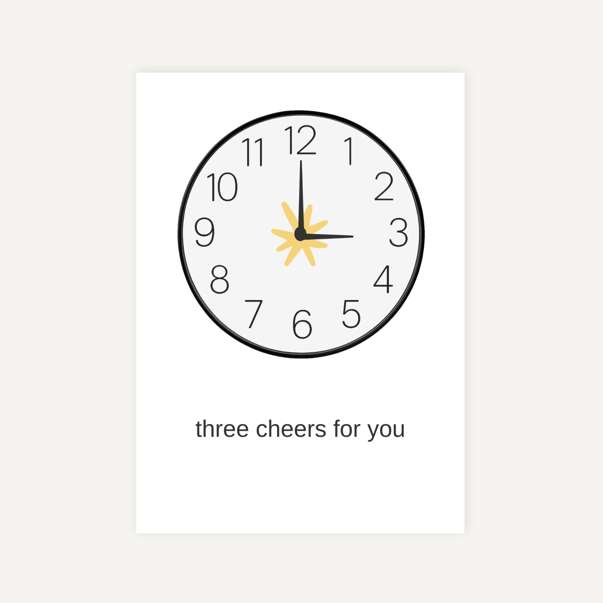 Clock with a yellow flower on the hour hand against a white background with 'three cheers for you' text.