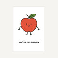 Cartoon apple with a smiling face and text 'you're a core memory' on a white background